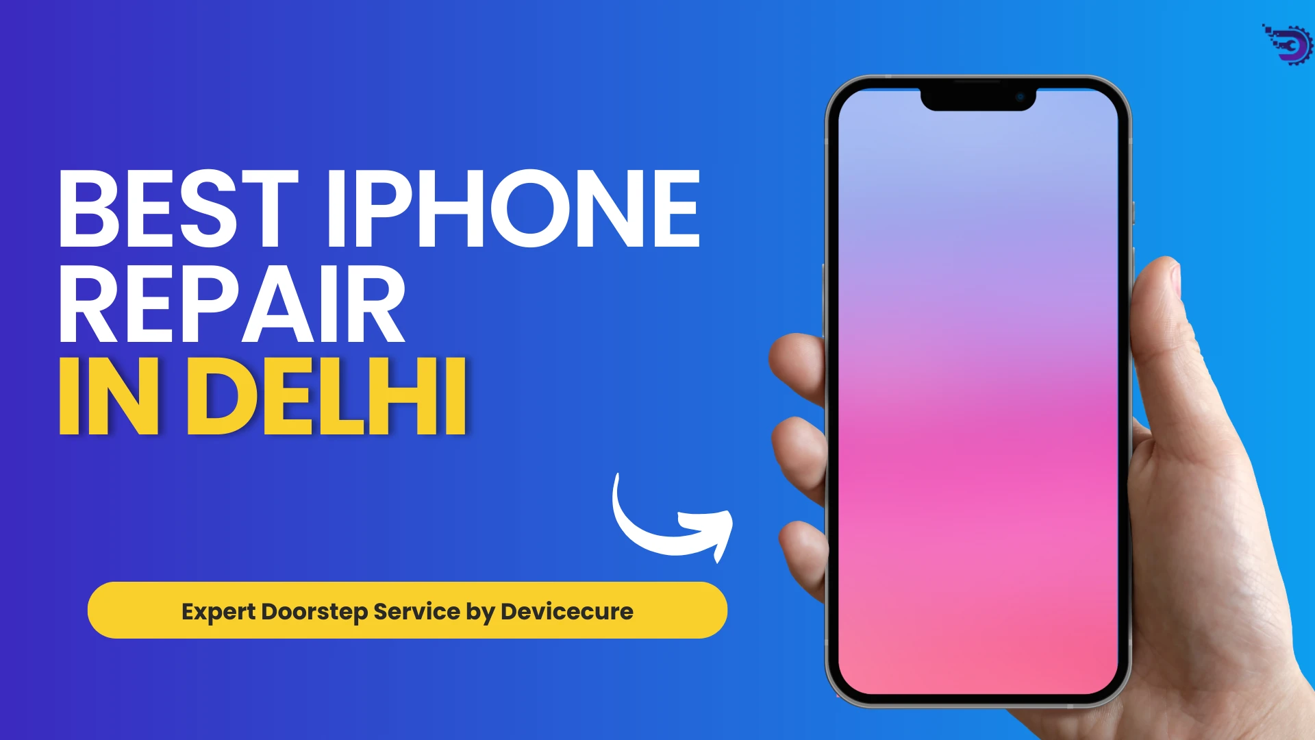 Best iPhone Repair Service in Delhi | Fast, Reliable & Affordable Doorstep Solutions by Devicecure